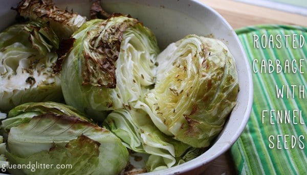 Glue and Glitter's Roasted Cabbage with Fennel Seeds 