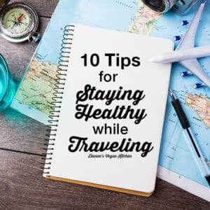 10 Tips for Staying Healthy While Traveling