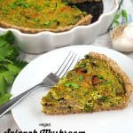 Vegan Spinach Mushroom Quiche slice with text overlay
