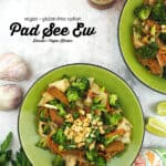 two bowls of Vegan Pad See Ew with text overlay