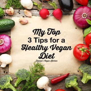 My Top 3 Tips for a Healthy Vegan Diet